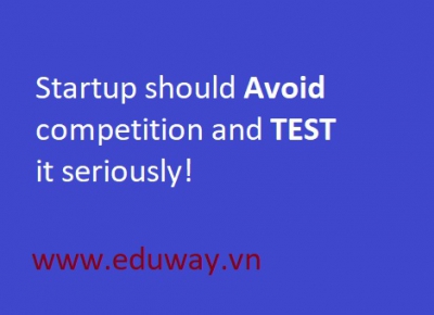 Startups should avoid head-on competition and pass a serie of serious tests